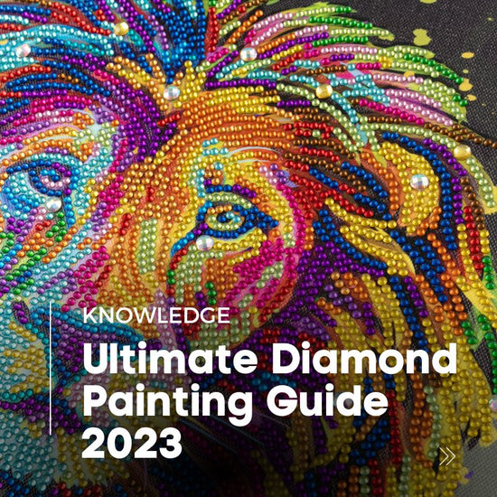 Ultimate Diamond Painting Guide 2023
